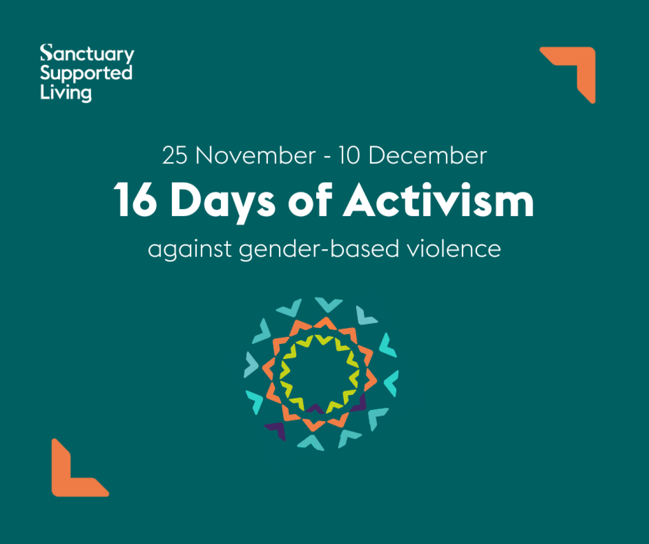 25 November - 10 December 16 days of Activism against gender-based violence