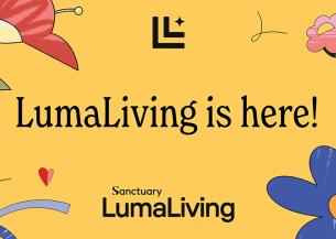 Illustrated promotional graphic for Sanctuary LumaLiving featuring colourful flowers on a yellow background, with the text "LumaLiving is here!" and the Sanctuary LumaLiving logo.
